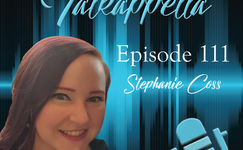 Talkappella Episode 111 – Stephanie Coss