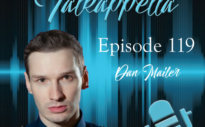 Talkappella Episode 119 – Dan Mailer